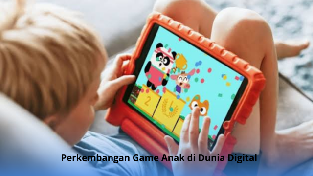 Perkembangan Game Anak